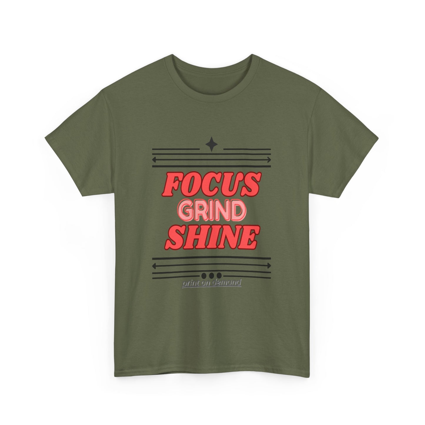 Military Green t-shirt with red text 'Focus Grind Shine' on a white background