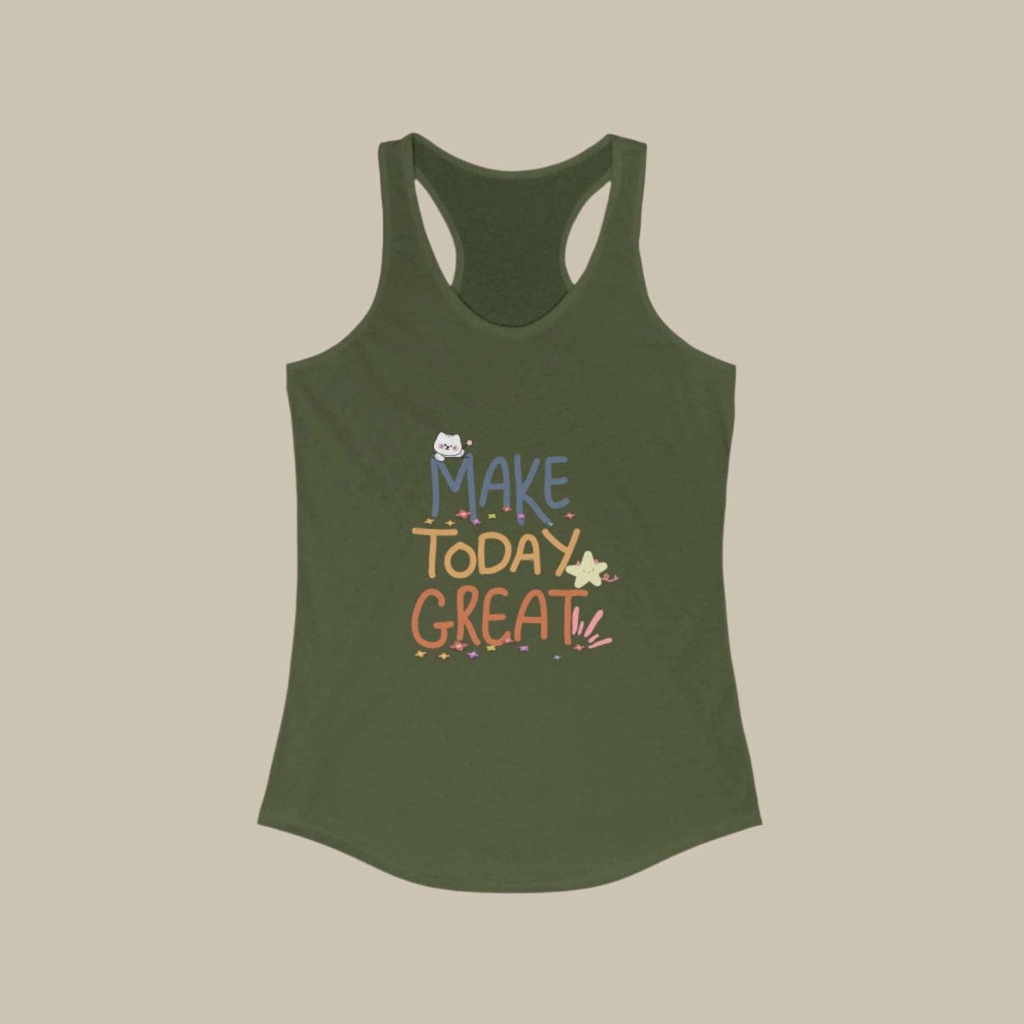 A solid military green women's racerback tank top with a print that reads 'MAKE TODAY GREAT' in a colorful, gradient font.