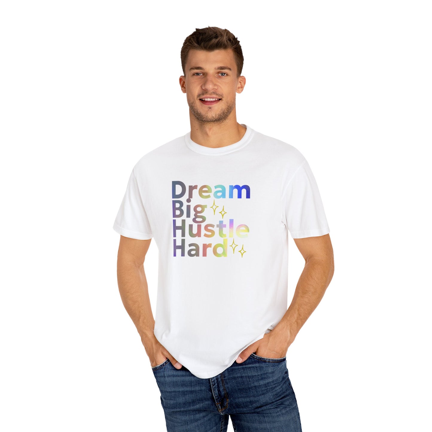 Man wearing a white t-shirt with colorful text 'Dream Big Hustle Hard' on a white background