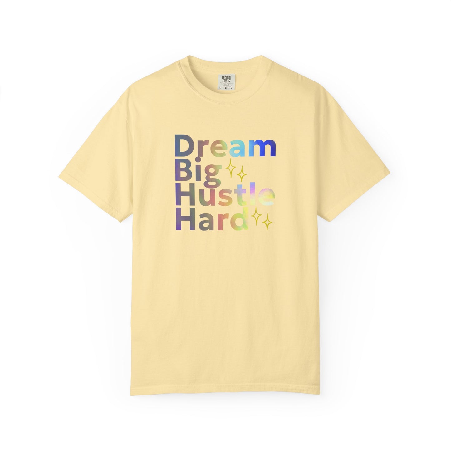 Yellow (banana) t-shirt with motivational text 'Dream Big Hustle Hard' on a white background