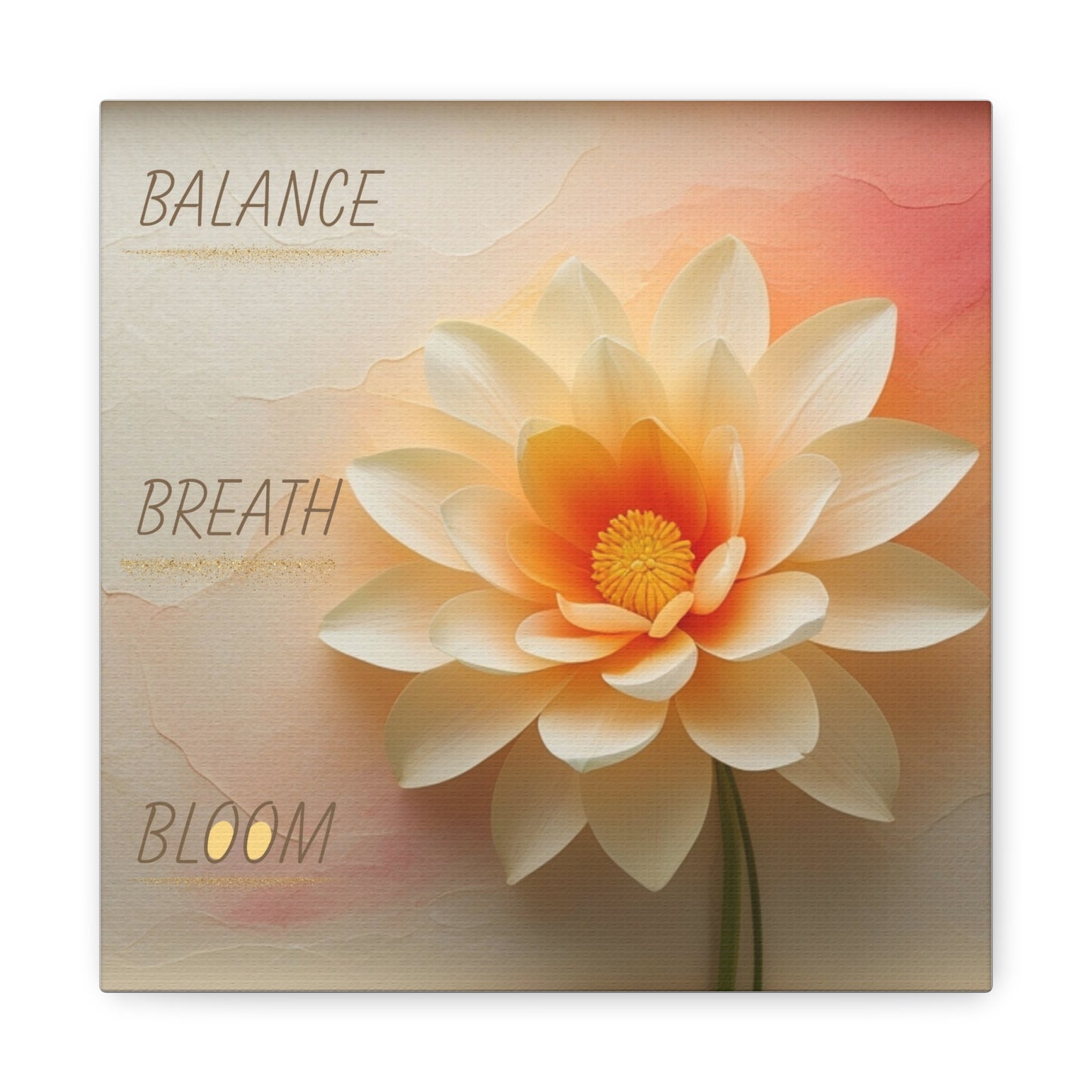 A stretched matte canvas print featuring a close-up image of a lotus flower with the words 'BALANCE', 'BREATHE', and 'BLOOM' displayed across the top. The background is in shades of orange and pink, creating a serene aesthetic.