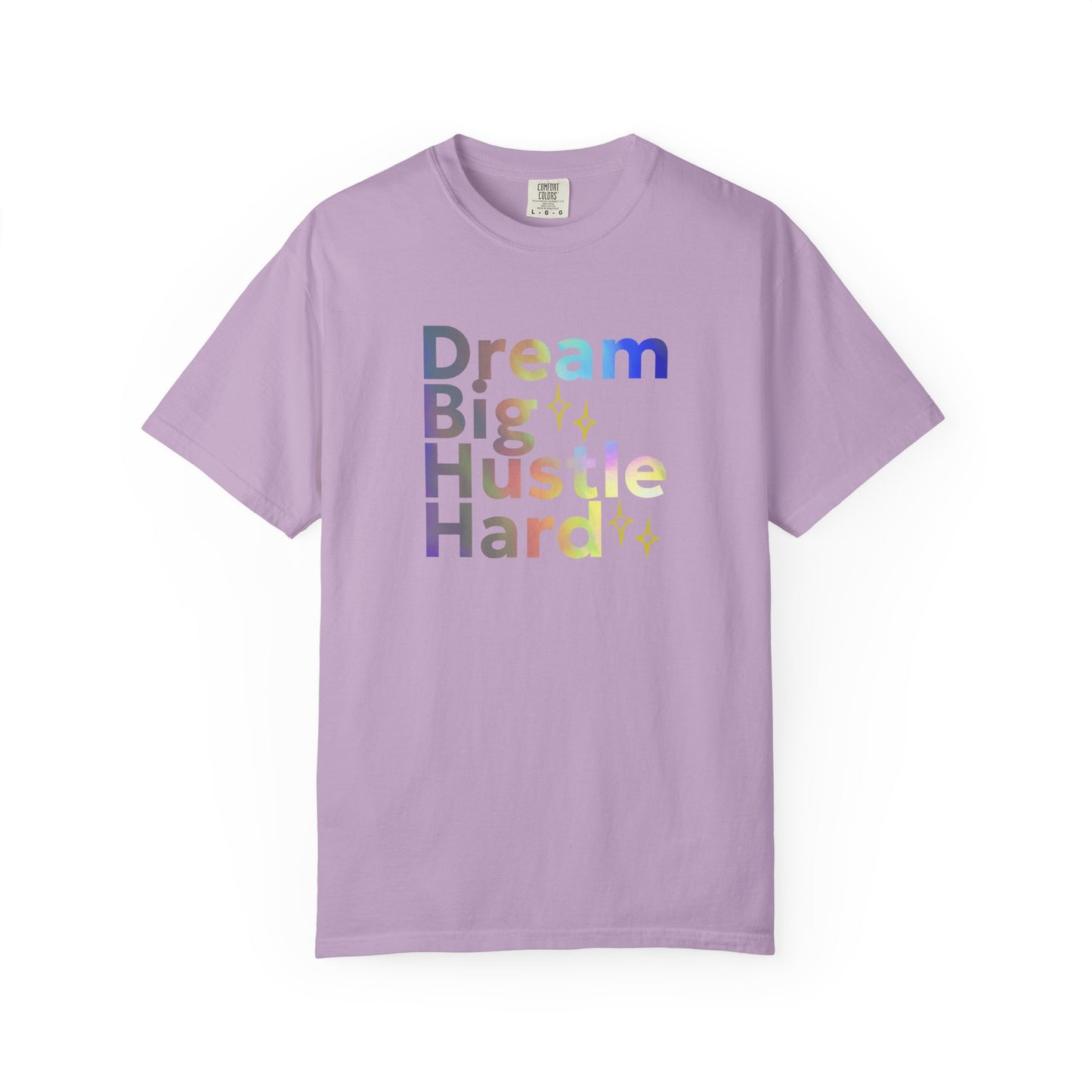 Lavender (orchid)  t-shirt with motivational text 'Dream Big Hustle Hard' on a white background