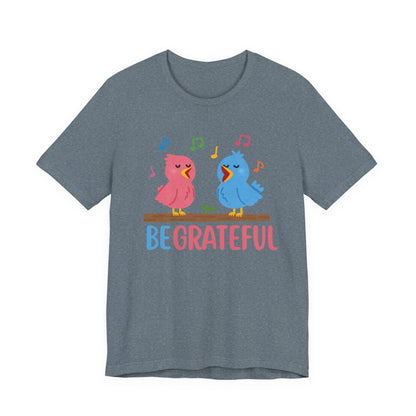 Be Grateful Bird Print T-Shirt – Inspiring Nature Graphic Tee