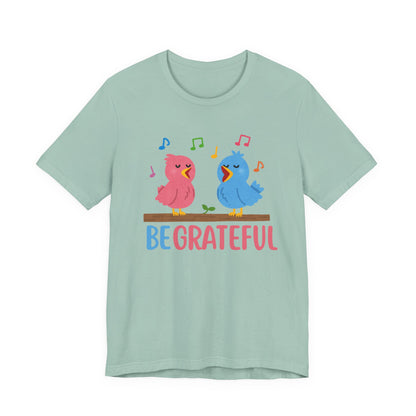 Be Grateful Bird Print T-Shirt – Inspiring Nature Graphic Tee