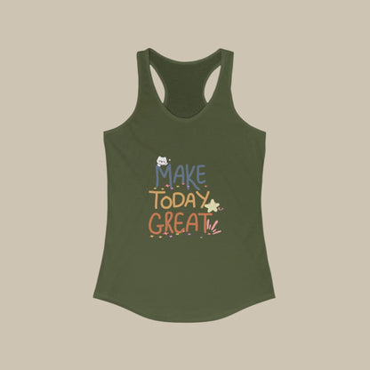 A  solid military green women's racerback tank top with a print that reads 'MAKE TODAY GREAT' in a colorful, gradient font.