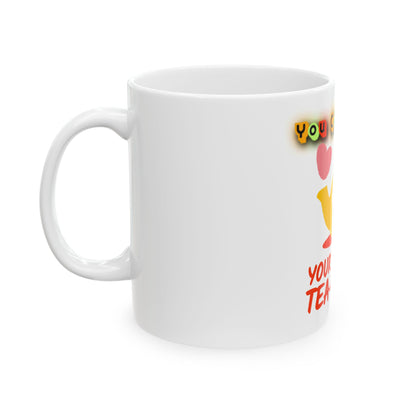 Your Work is Tea-riffic – Funny Appreciation Ceramic Mug, (11oz, 15oz)