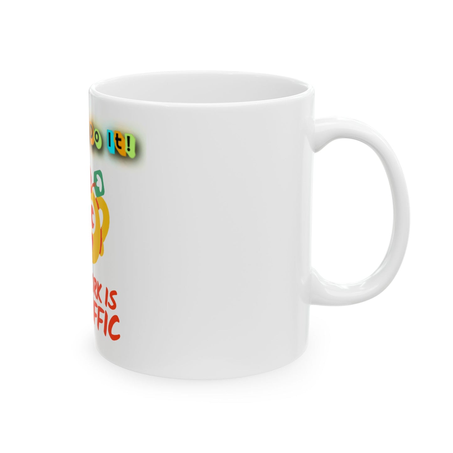 Your Work is Tea-riffic – Funny Appreciation Ceramic Mug, (11oz, 15oz)