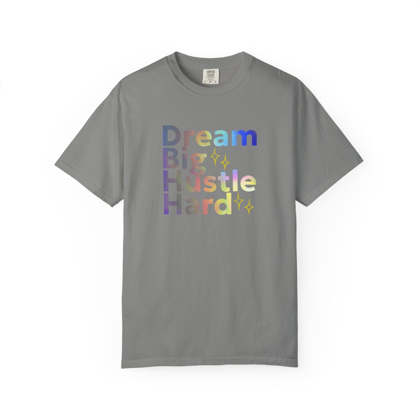 Gray(granite)  t-shirt with 'Dream Big Hustle Hard' text in colorful letters on a white background