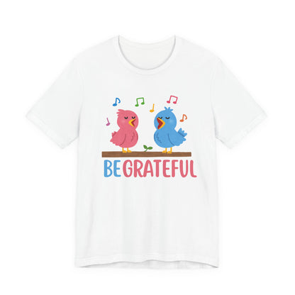Be Grateful Bird Print T-Shirt – Inspiring Nature Graphic Tee