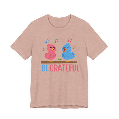 Be Grateful Bird Print T-Shirt – Inspiring Nature Graphic Tee