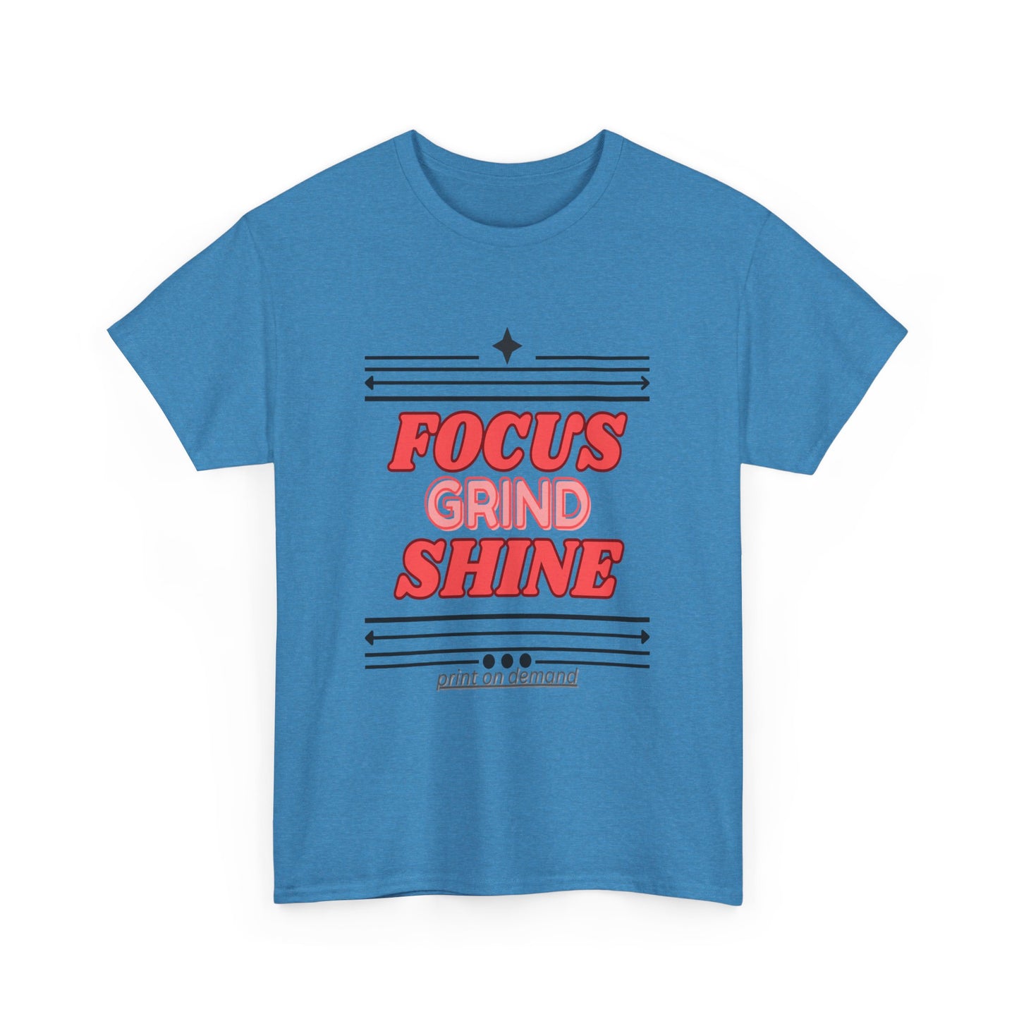 Heather sapphire Unisex heavy cotton T-shirt with “Focus. Grind. Shine.” printed on front
