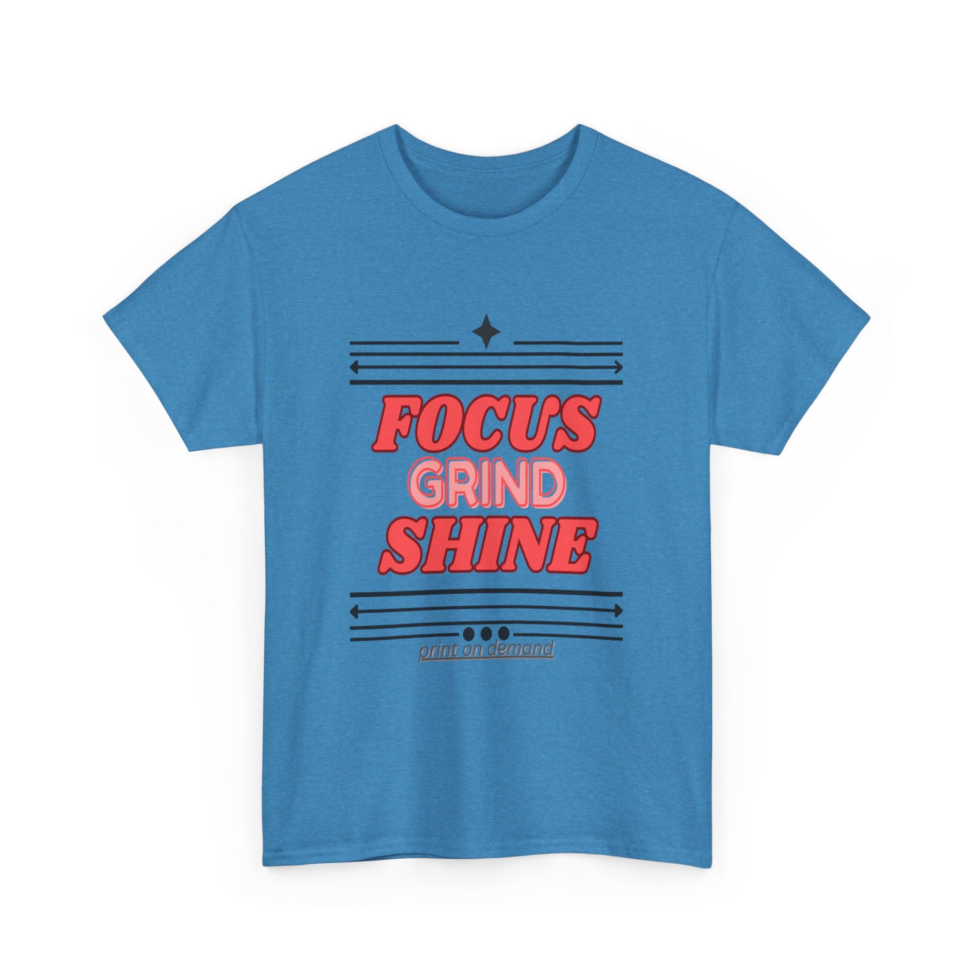 Heather sapphire Unisex heavy cotton T-shirt with “Focus. Grind. Shine.” printed on front