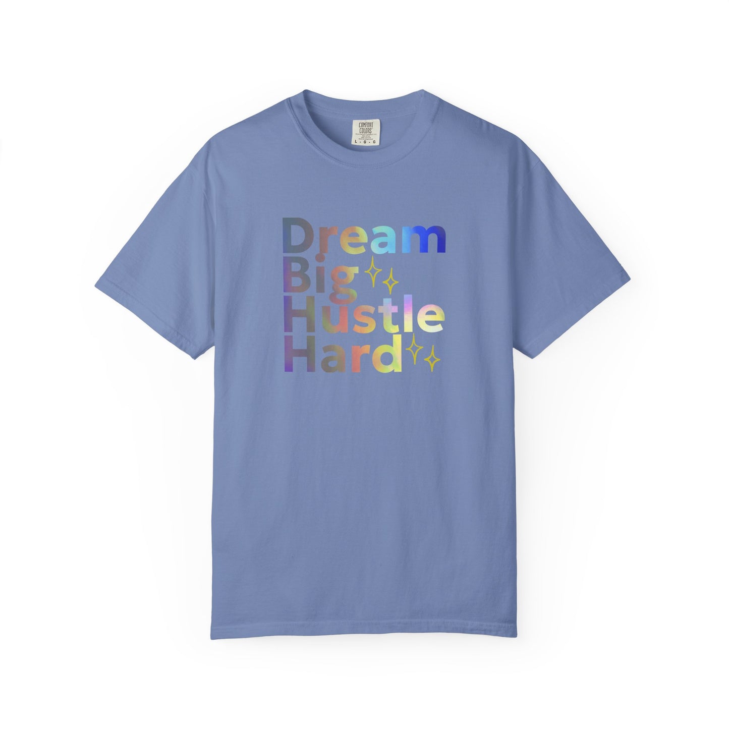 Blue (wash denim) t-shirt with 'Dream Big Hustle Hard' text on a white background