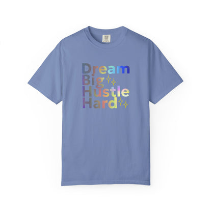 Blue (wash denim) t-shirt with 'Dream Big Hustle Hard' text on a white background