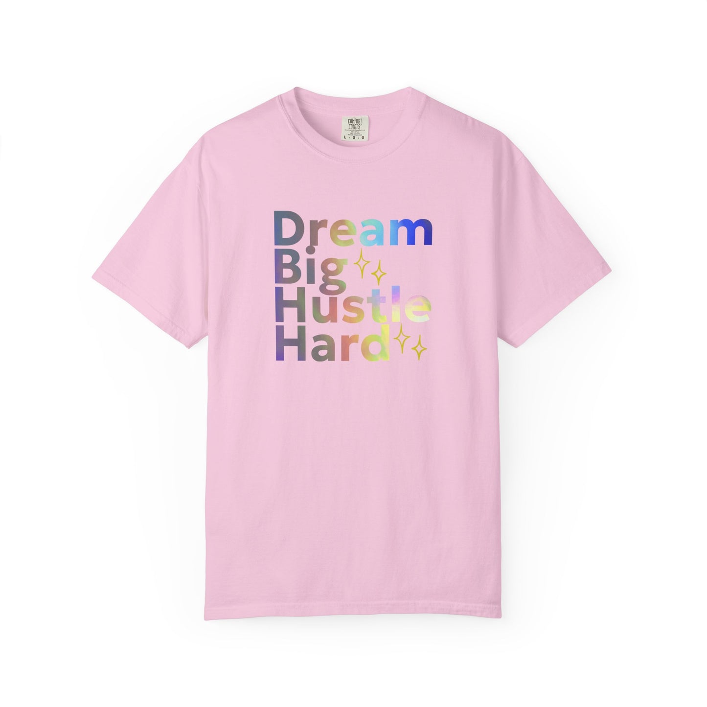 Pink (blossom) t-shirt with motivational text 'Dream Big Hustle Hard' on a white background